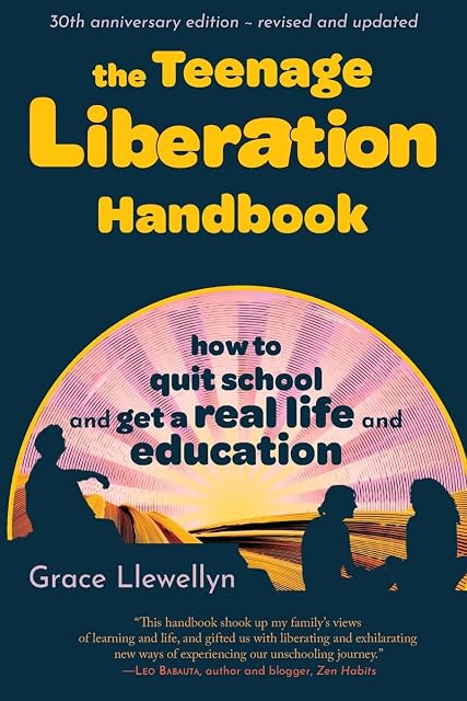 Portada de The Teenage Liberation Handbook: How to Quit School and Get a Real Life and Education