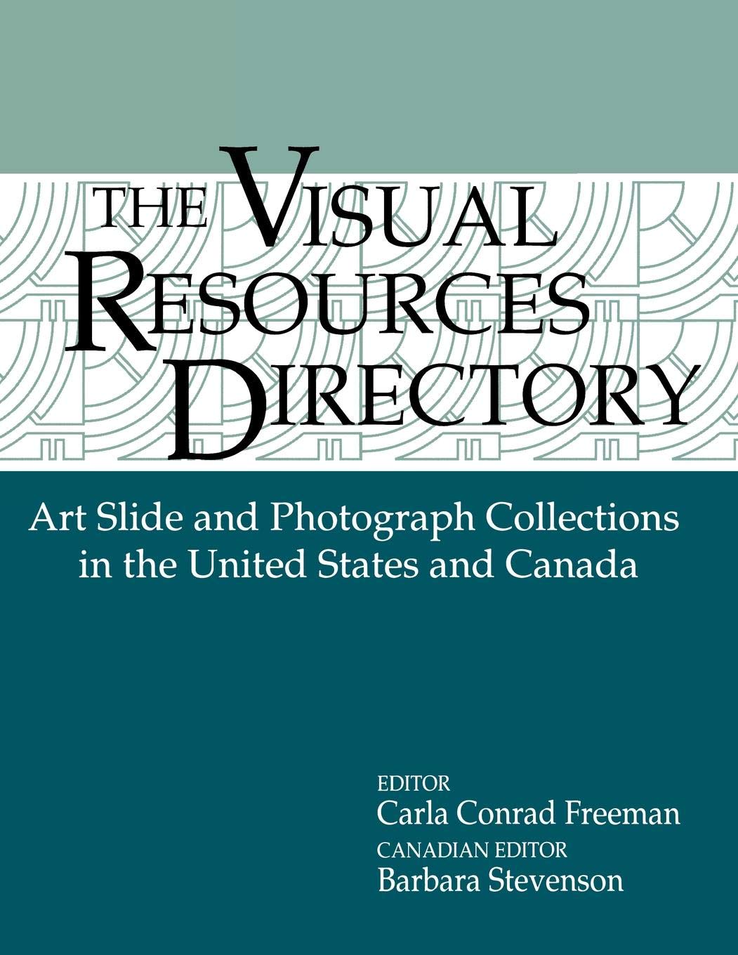 Visual Resources Directory: Art Slide and Photograph Collections in the United States and Canada (Visual Resources Series)