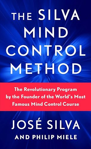 The Silva Mind Control Method: The Revolutionary Program by the