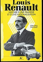 Download Louis Renault : Histoire d'une tragédie et d'une nationalisation PDF