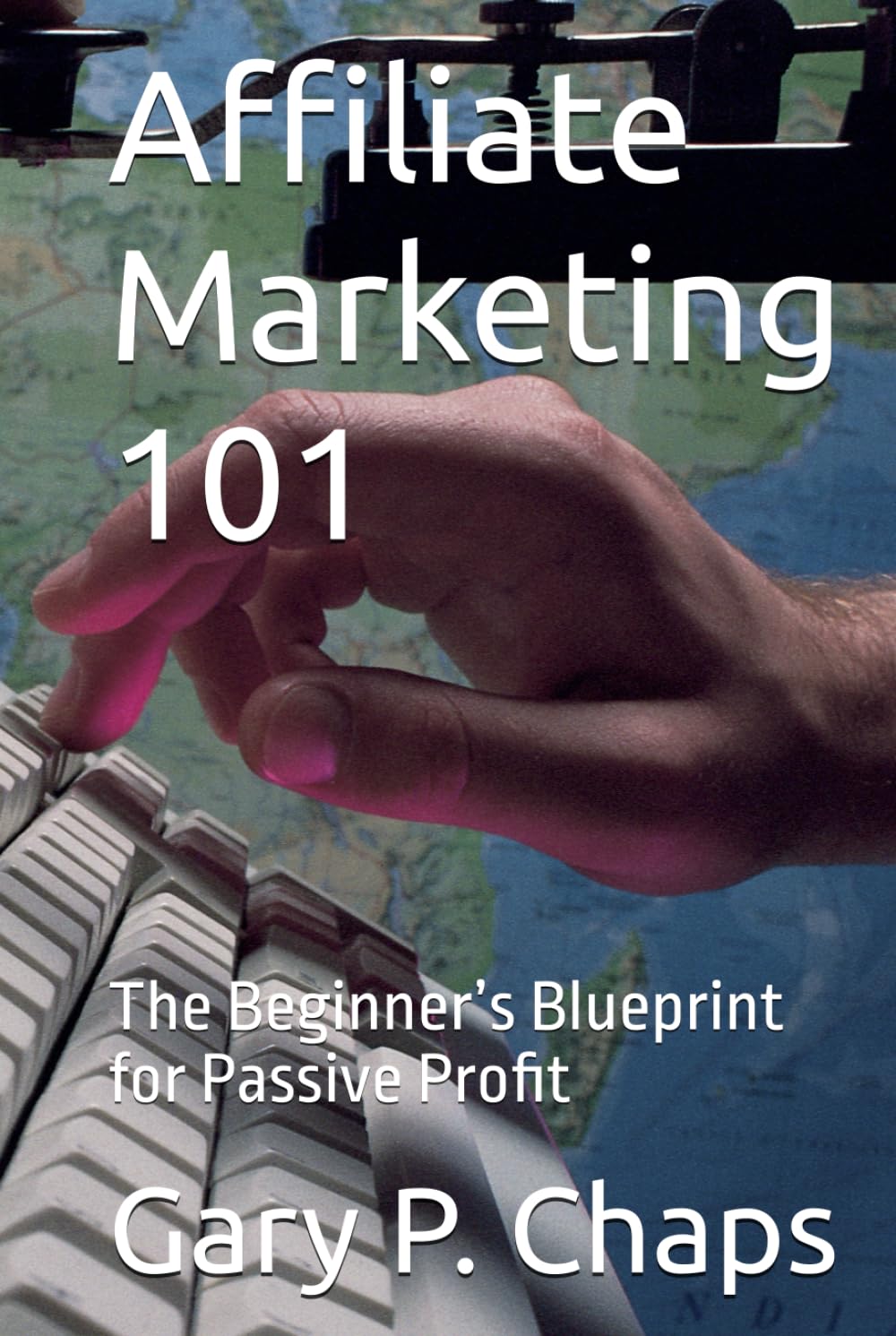 Affiliate Marketing 101: The Beginner’s Blueprint for Passive Profit
