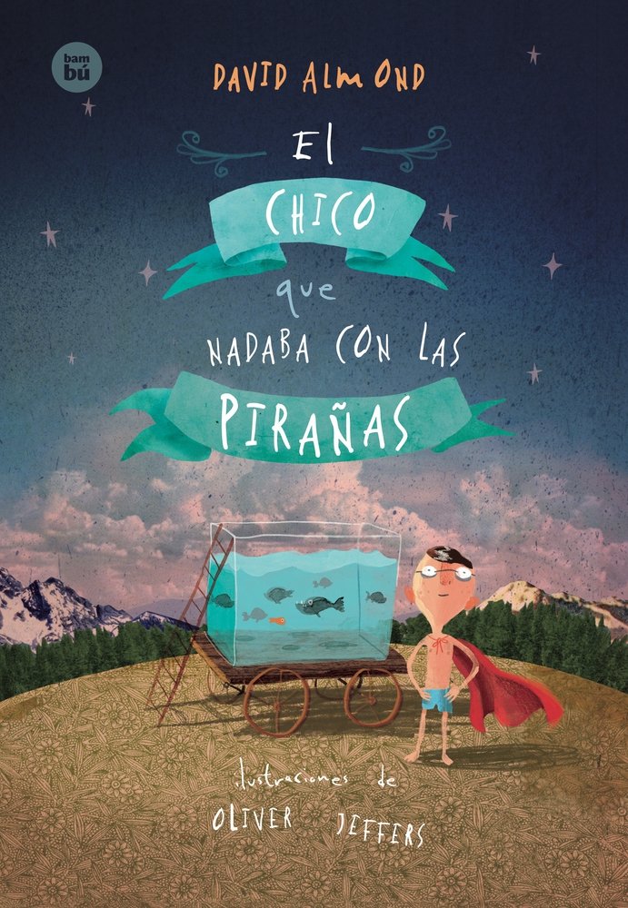 El Chico Que Nadaba Con Las Pirañas (Jóvenes Lectores)