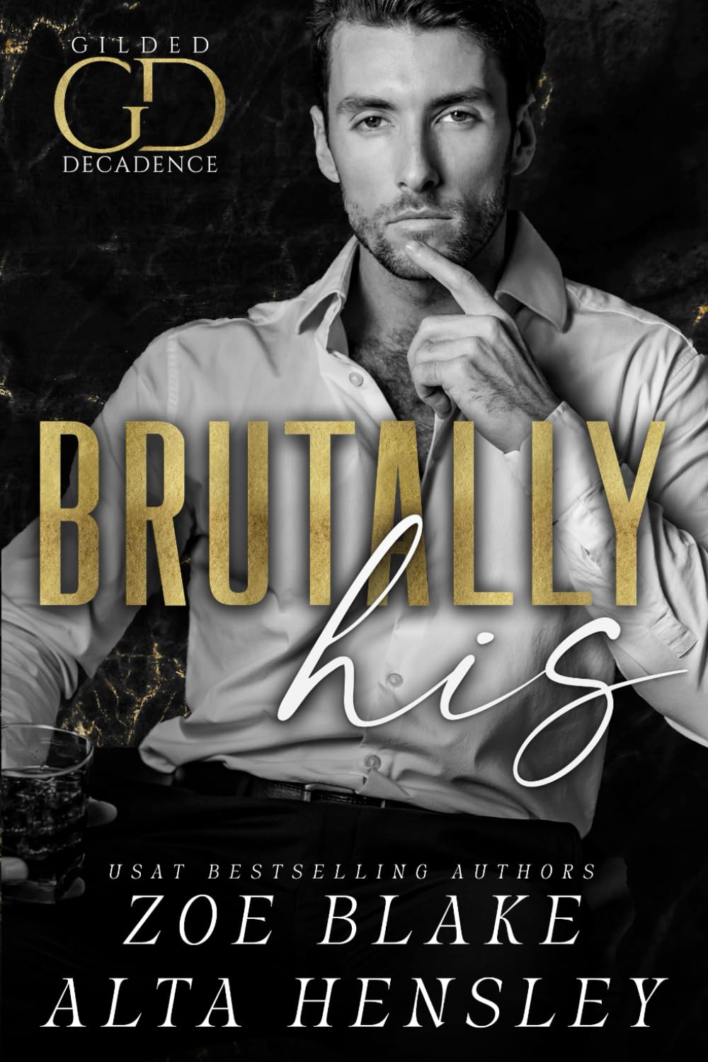 Brutally His: A Dark Billionaire Contemporary Romance (Gilded Decadence)