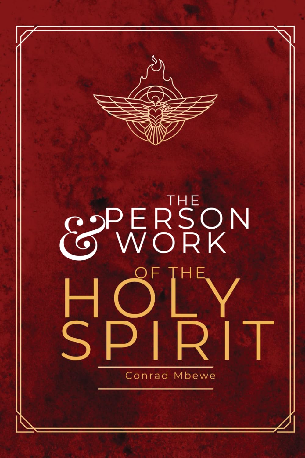 THE PERSON & WORK OF THE HOLY SPIRIT