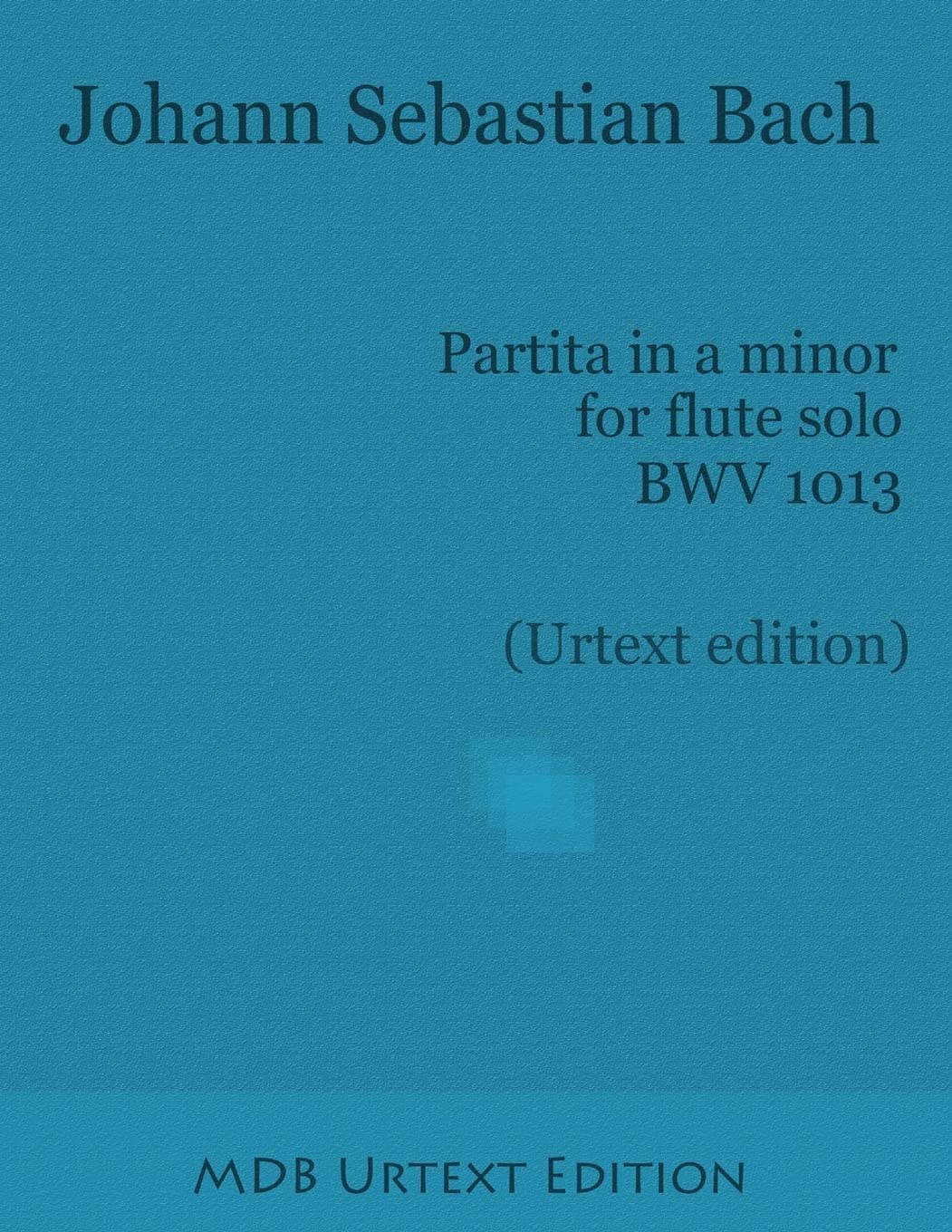 Partita in a minor for flute solo BWV 1013 (Urtext edition)