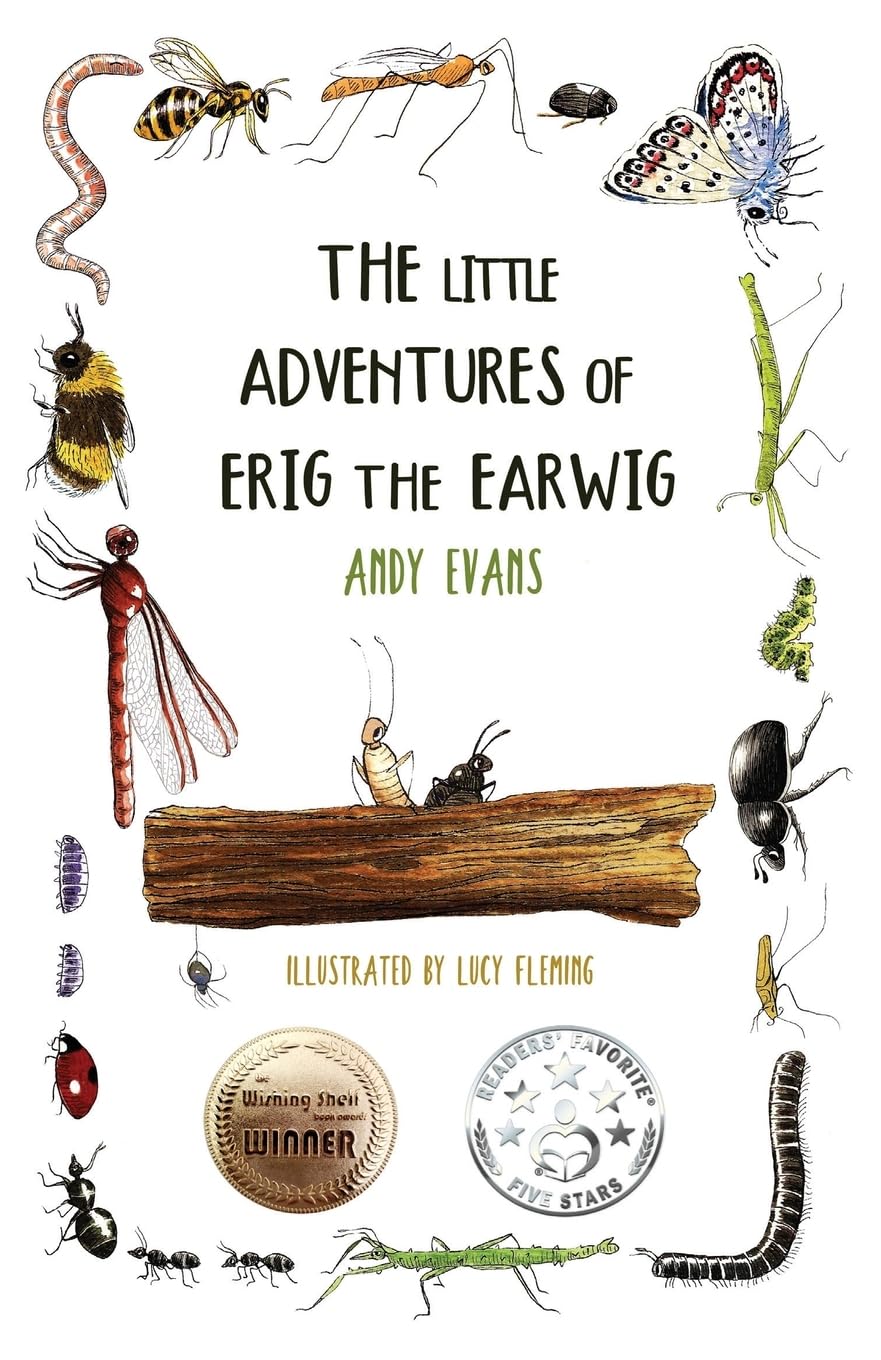 The Little Adventures of Erig the Earwig: A Multi-Award-Winning Illustrated Children's Story Collection About Nature and Friendship for Ages 5-8
