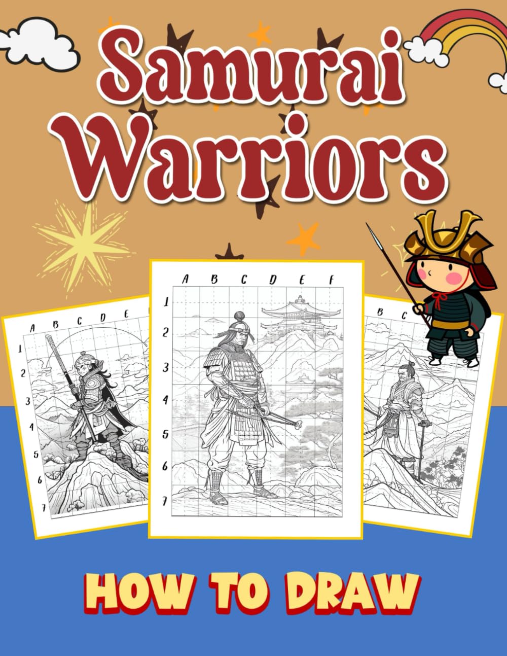 How To Draw Samurai Warriors: Step-by-Step Guide to Drawing Epic Samurai and Japanese Anime Characters - Perfect for Anime Fans and History Enthusiasts