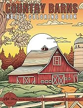 Country Barns Adult Coloring Book: Discover the Beauty of Rural America Through Color