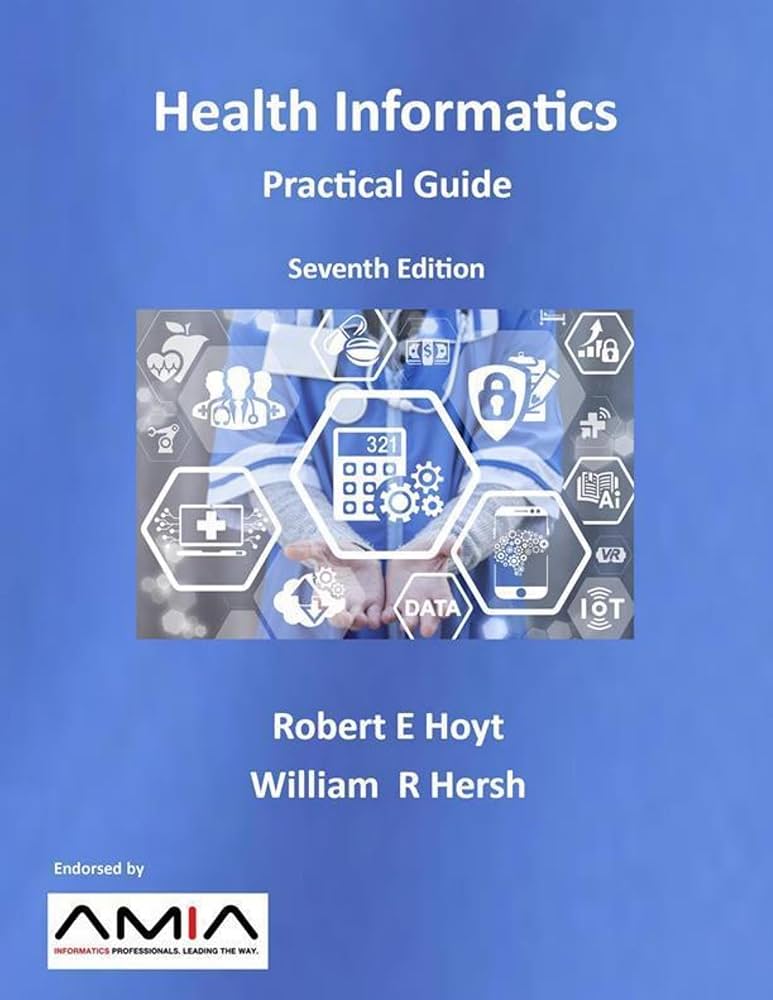 健康・医学 HEALTH INFORMATICS Practical Guide Health Informatics: Practical Guide, Seventh Edition , Hoyt