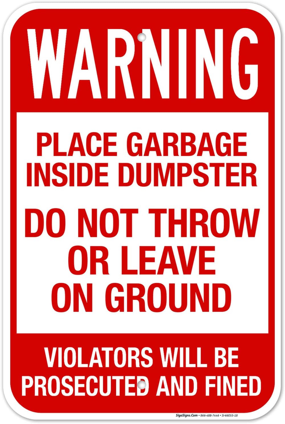 Place Garbage Inside Dumpster Do Not Throw Or Leave On Ground Violators Sign, 12x18 Inches, Rust Free .063 Aluminum, Fade Resistant, Made in USA