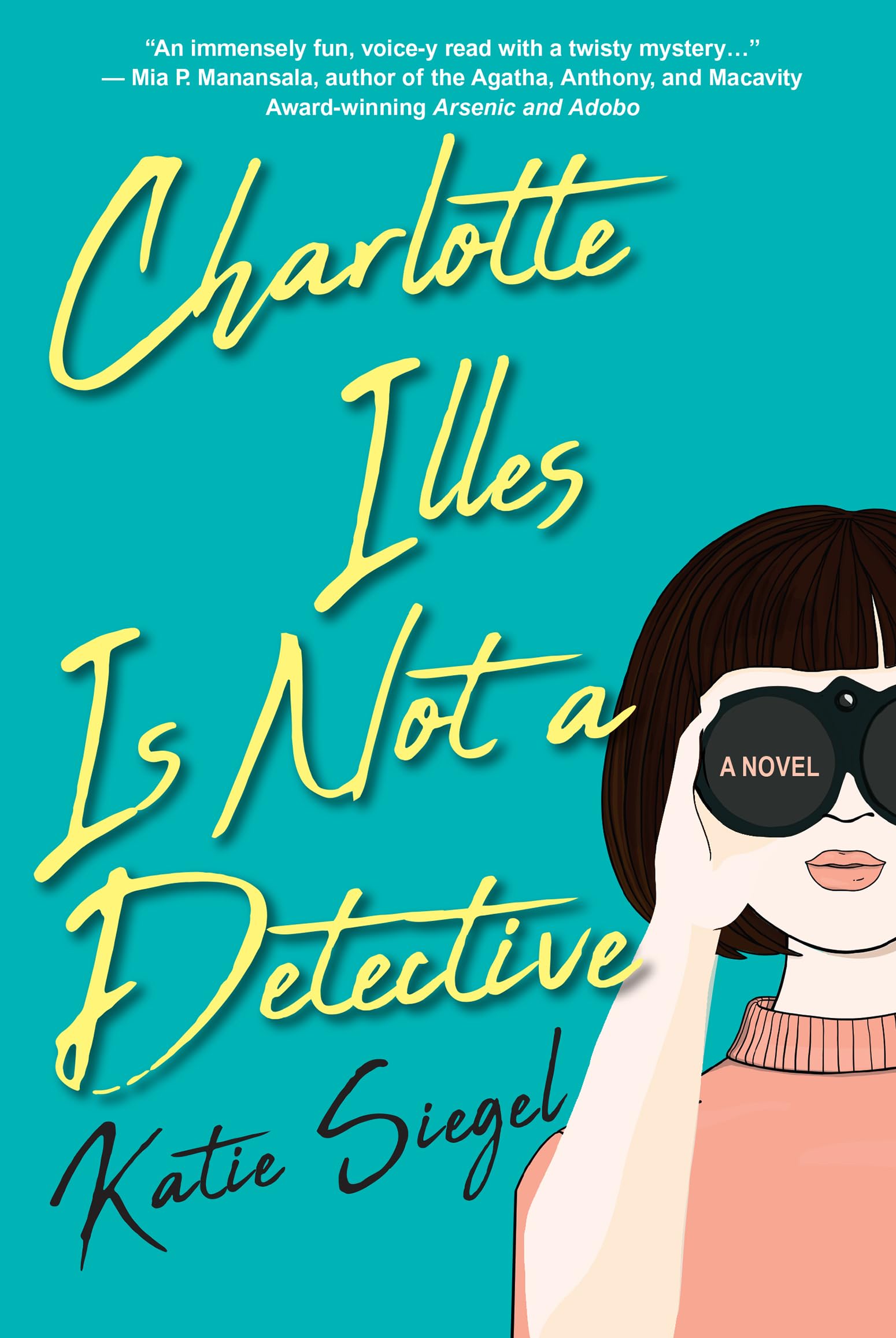 Charlotte Illes Is Not a Detective: A Modern and Witty Mystery (Not a Detective Mysteries Book 1)