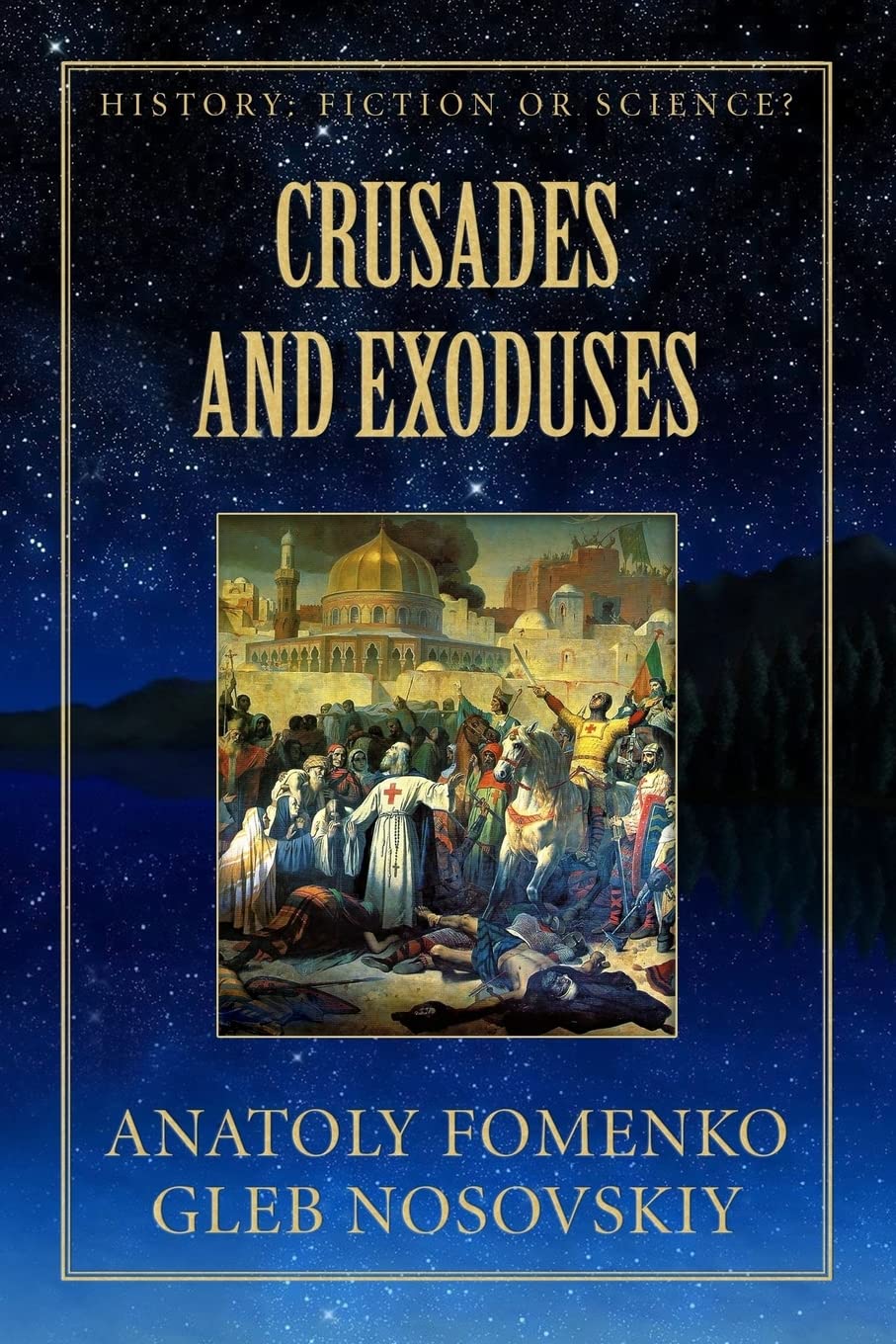 Crusades and Exoduses: Volume 16 (History: Fiction or Science?)