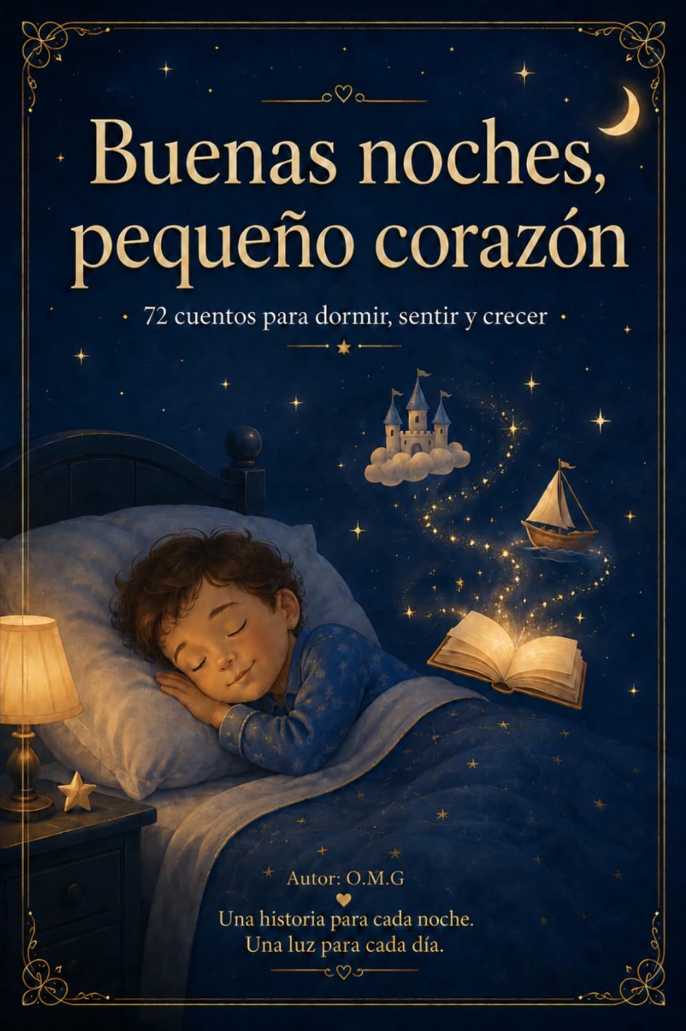 Buenas noches, pequeño corazón: 72 cuentos para dormir, sentir y crecer