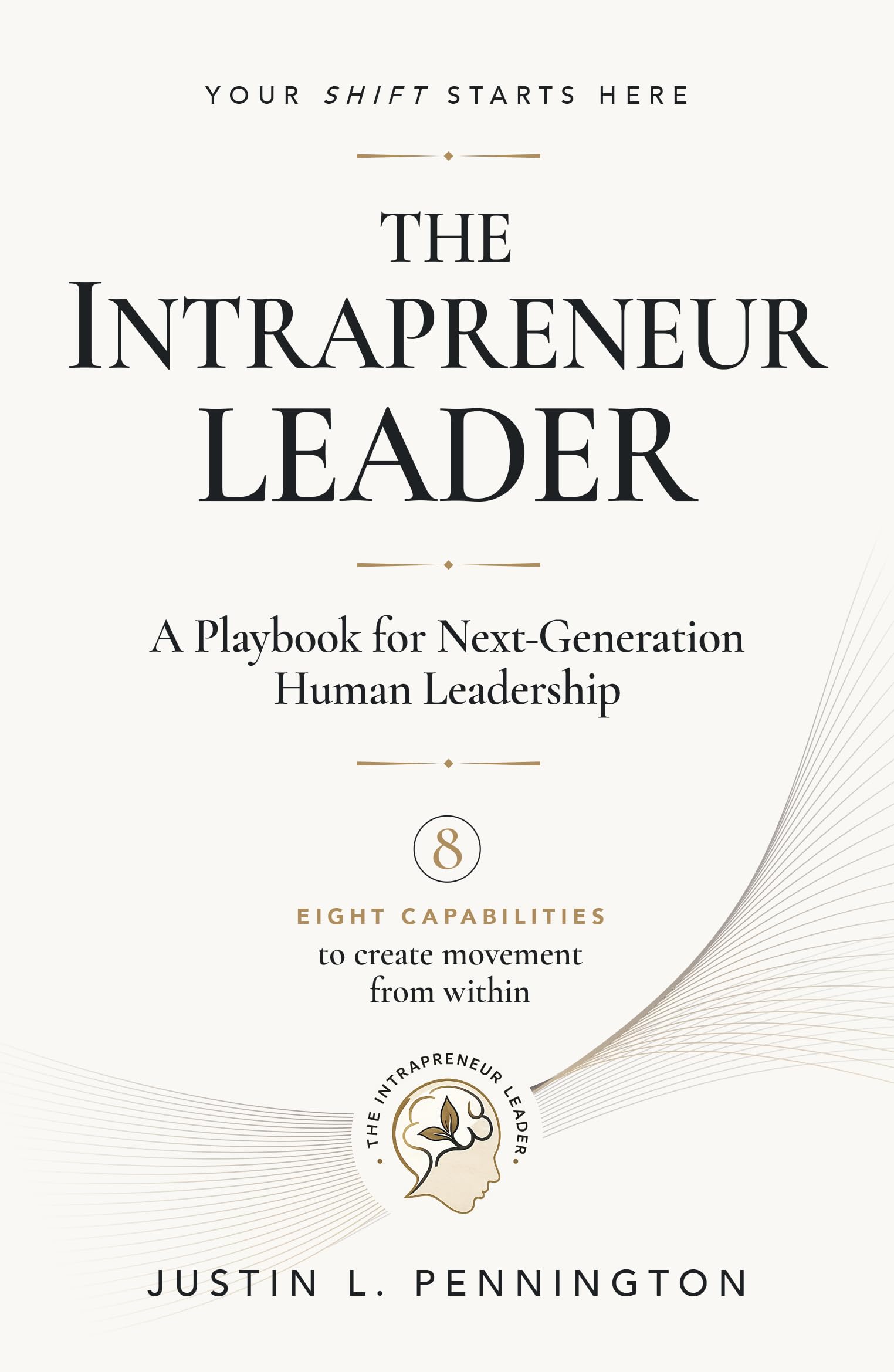 The Intrapreneur Leader: A Playbook for Next-Generation Human Leadership