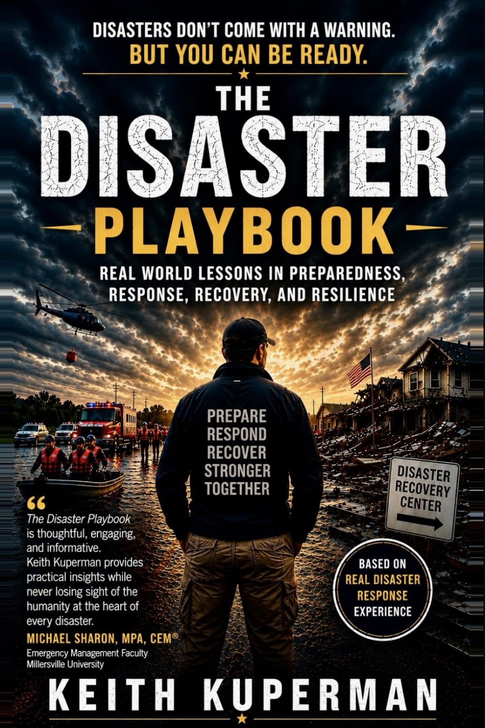 The Disaster Playbook: Real World Lessons in Preparedness, Response, Recovery, and Resilience (The Playbook Series)
