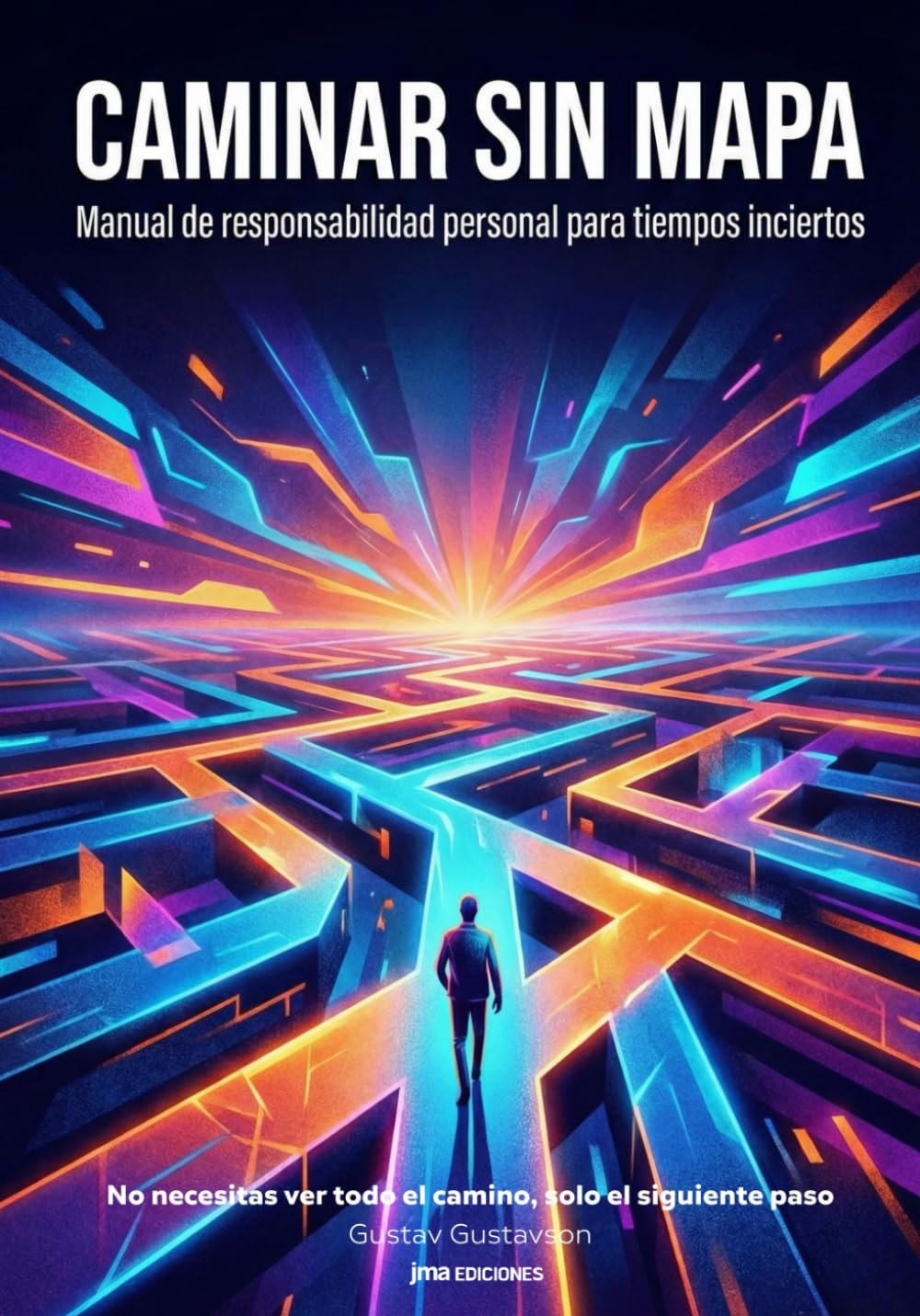 CAMINAR SIN MAPA: Manual de responsabilidad personas para tiempos inciertos