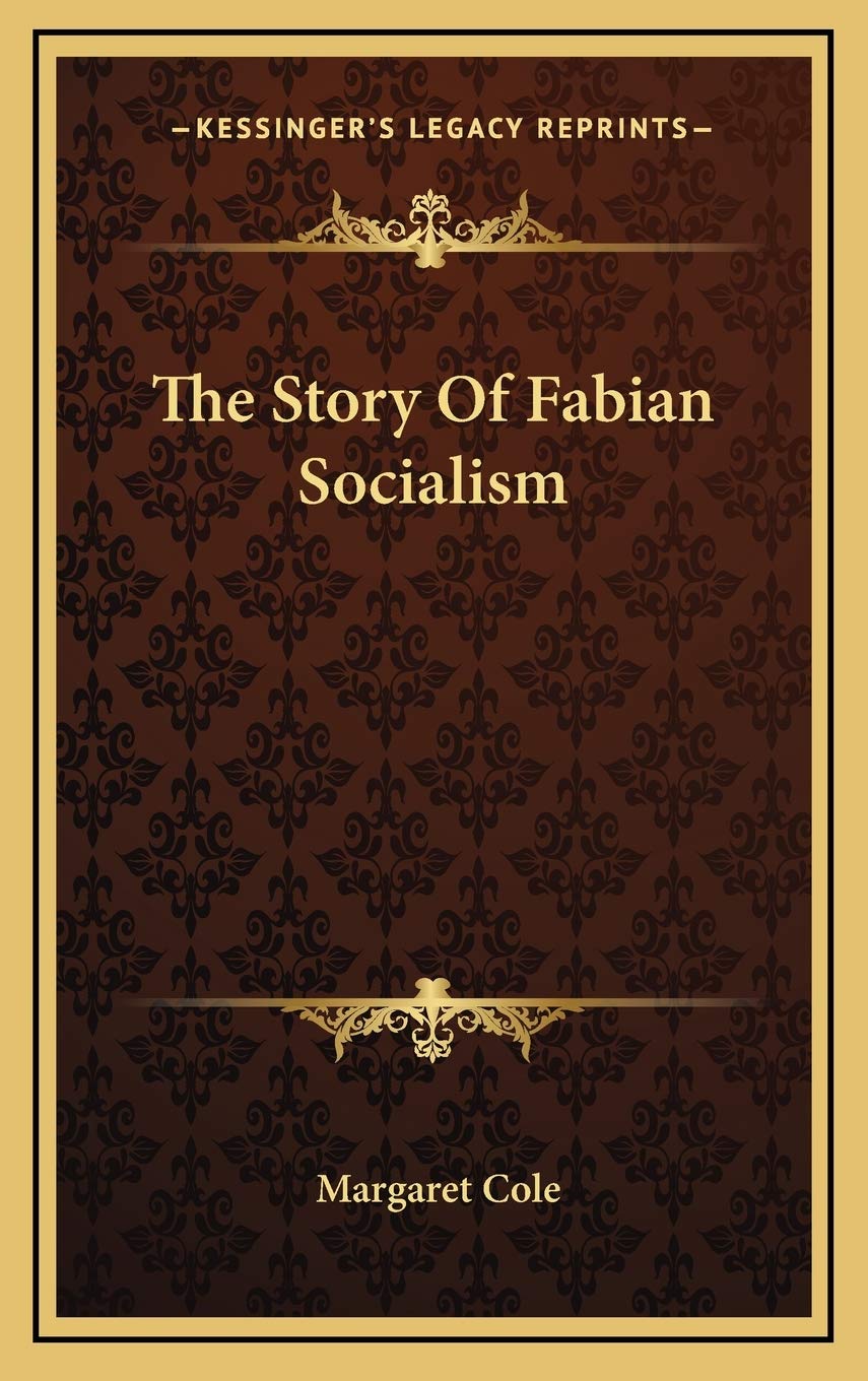 The Story Of Fabian Socialism      Hardcover – September 10, 2010