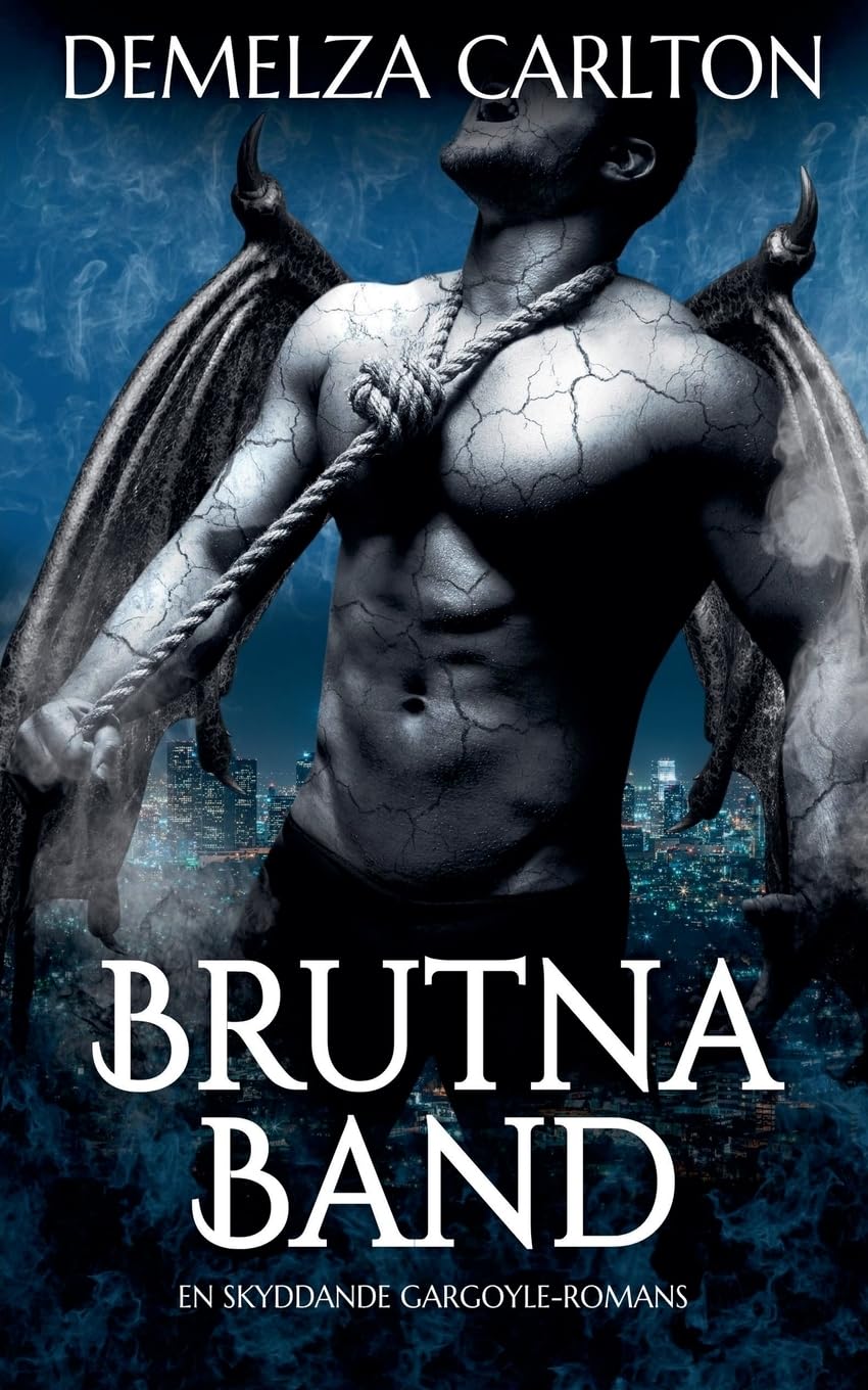 Brutna Band: En Skyddande Gargoyle-Romans: 2