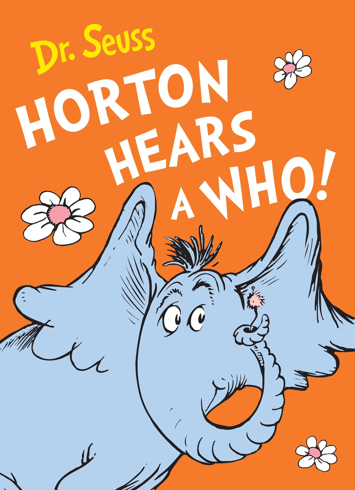 Horton Hears a Who: A Hilarious Classic Picture Book of Riotous Rhymes and Friendship (Dr. Seuss)