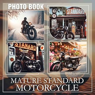 Mature Standard motorcycle Photo Book: Classic Motorbike Collection Featuring 40 Stunning Images For Enthusiasts And Colle...