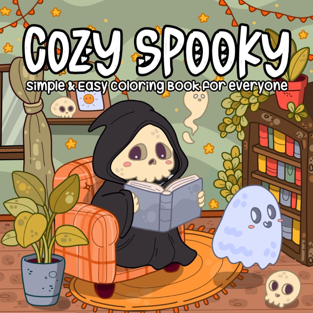 Cozy Spooky, Simple & Easy Coloring Book For Everyone: Adorable Creepy Characters With Chill Vibes, Easy Illustrations for Anxiety & Stress Relief