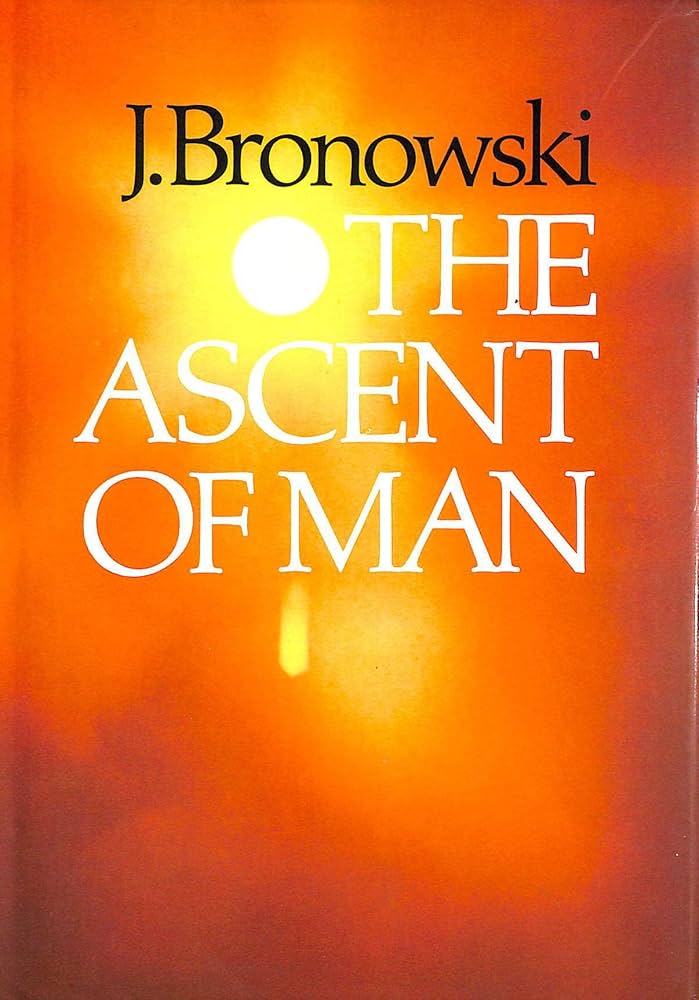 The Ascent of Man: J Bronowski: Amazon.com: Books