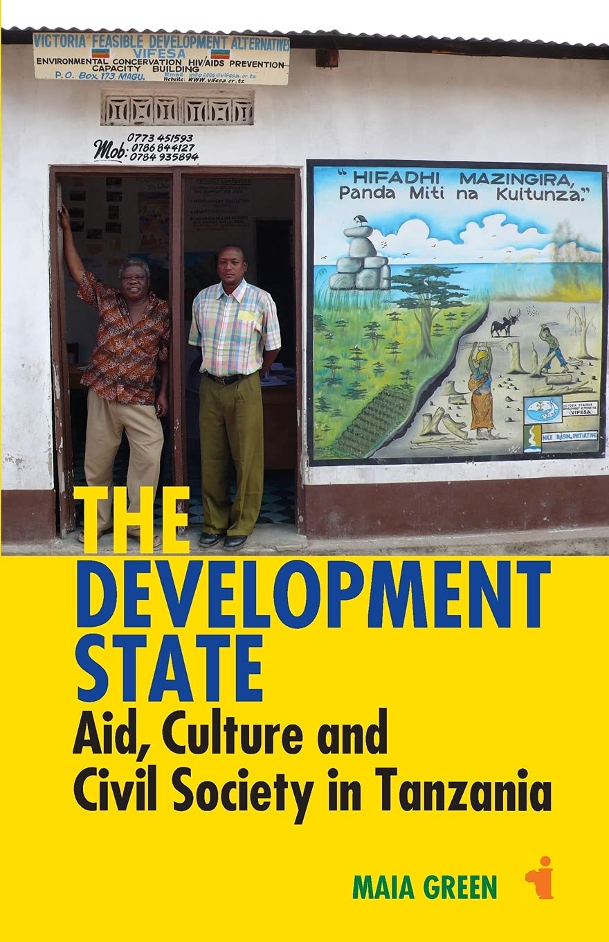 Development State: Aid, Culture and Civil Society in Tanzania (African Issues)