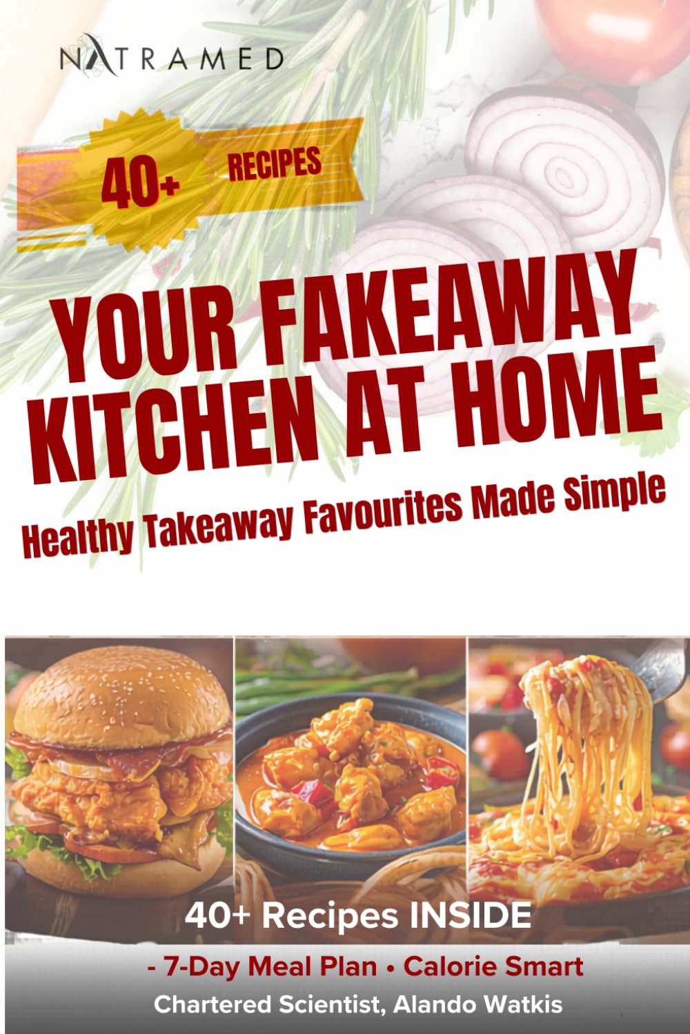 Your Fakeaway Kitchen At Home: Healthy Takeaway Favourites Made Simple