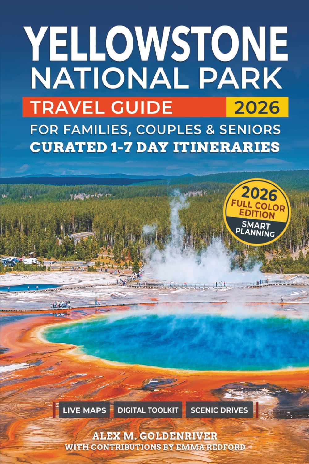 Yellowstone National Park Travel Guide: Curated Itineraries for Families, Couples & Seniors: Local Tips, Full-Color Maps & Practical Planning with 1–7 Day Itineraries for a Stress-Free Experience      Paperback – February 17, 2026