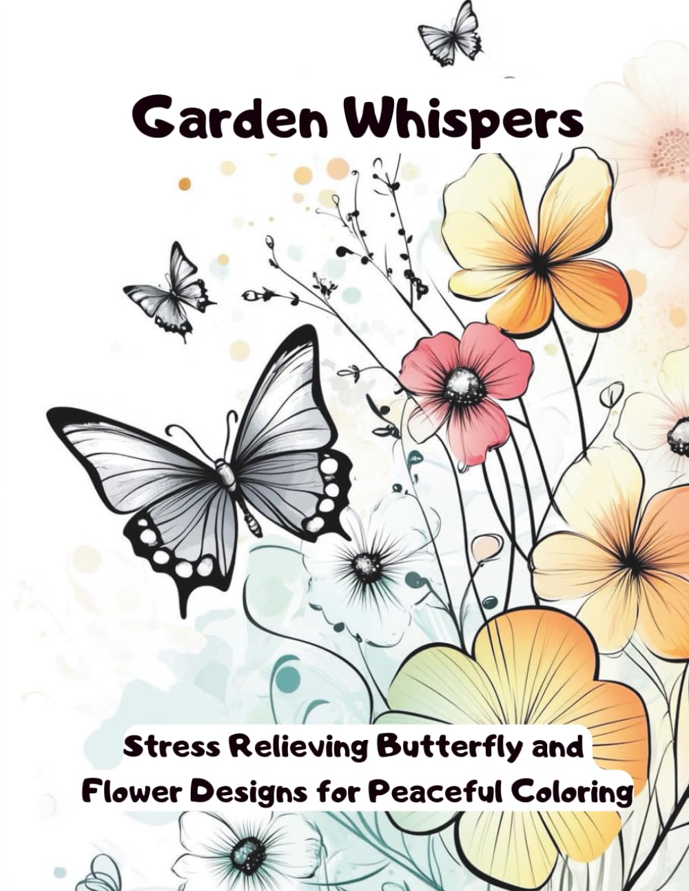 Garden Whispers: Stress Relieving and Flower Designs for Peaceful Coloring