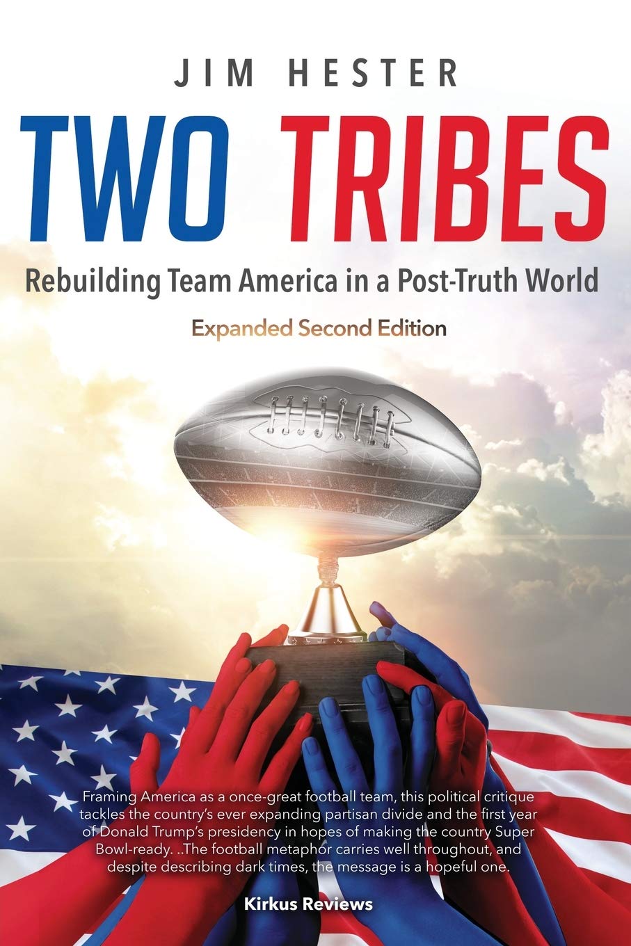 Two Tribes: Rebuilding Team America in a Post-Truth World Second Edition