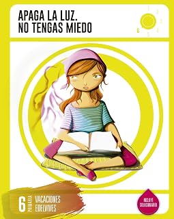Cuaderno de Vacaciones 6º Primaria. Apaga la Luz no Tengas Miedo