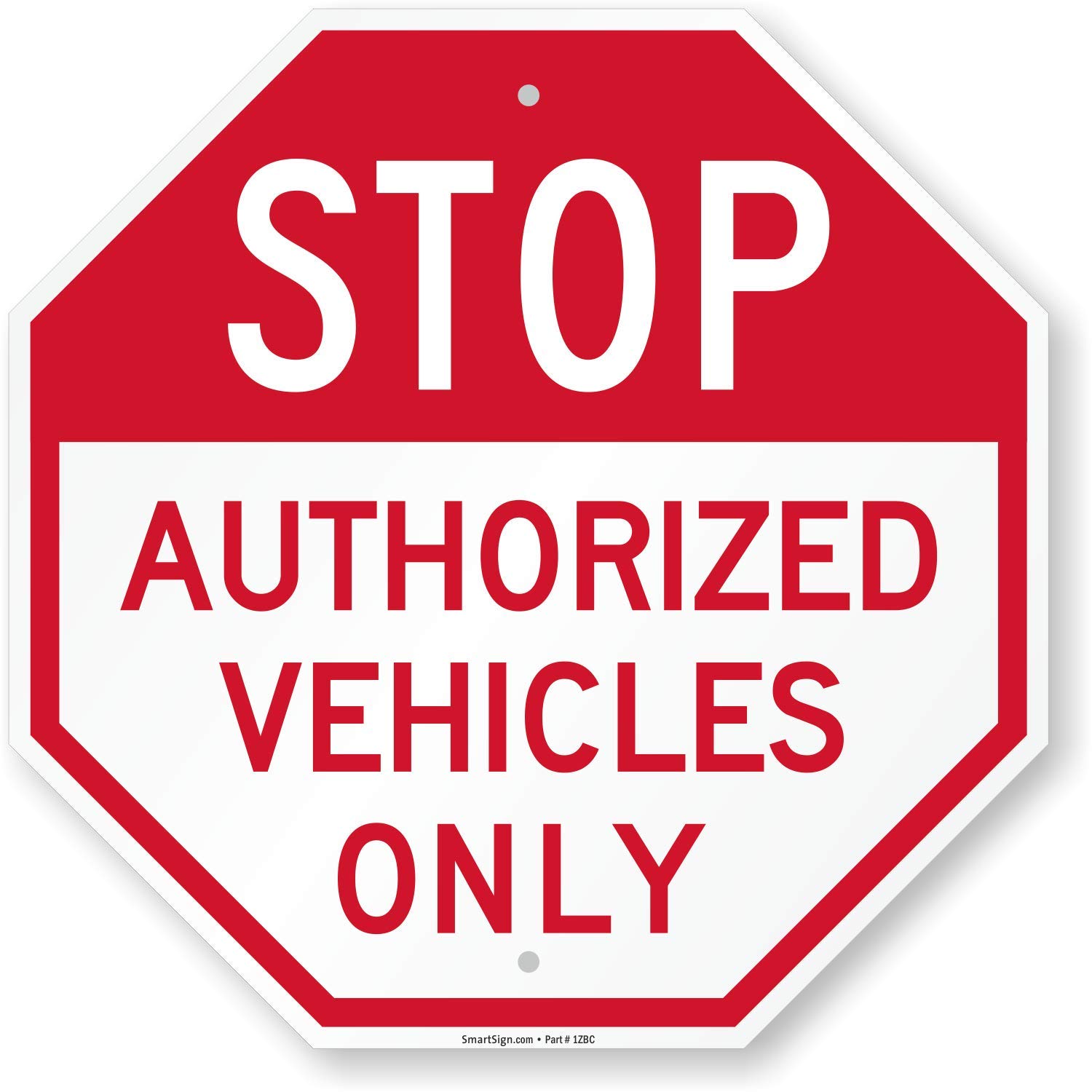 SmartSign "Stop - Authorized Vehicles Only" Sign | 18" x 18" Aluminum