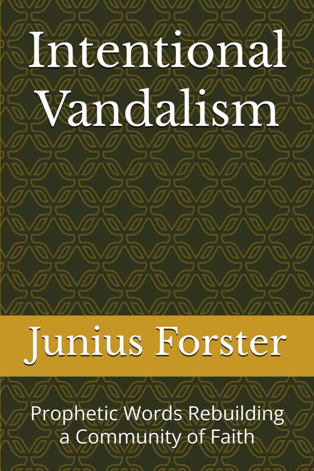 Intentional Vandalism: Prophetic Words Rebuilding a Community of Faith