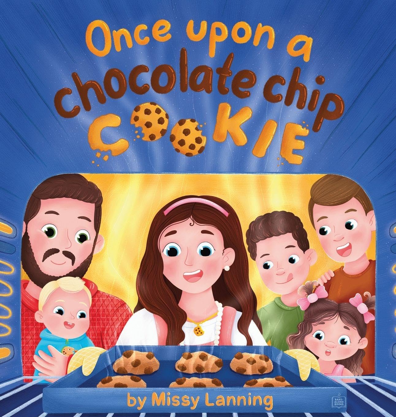 Once Upon a Chocolate Chip Cookie: A Bake-Along Picture Book: 1 (Once Upon a Cookie)