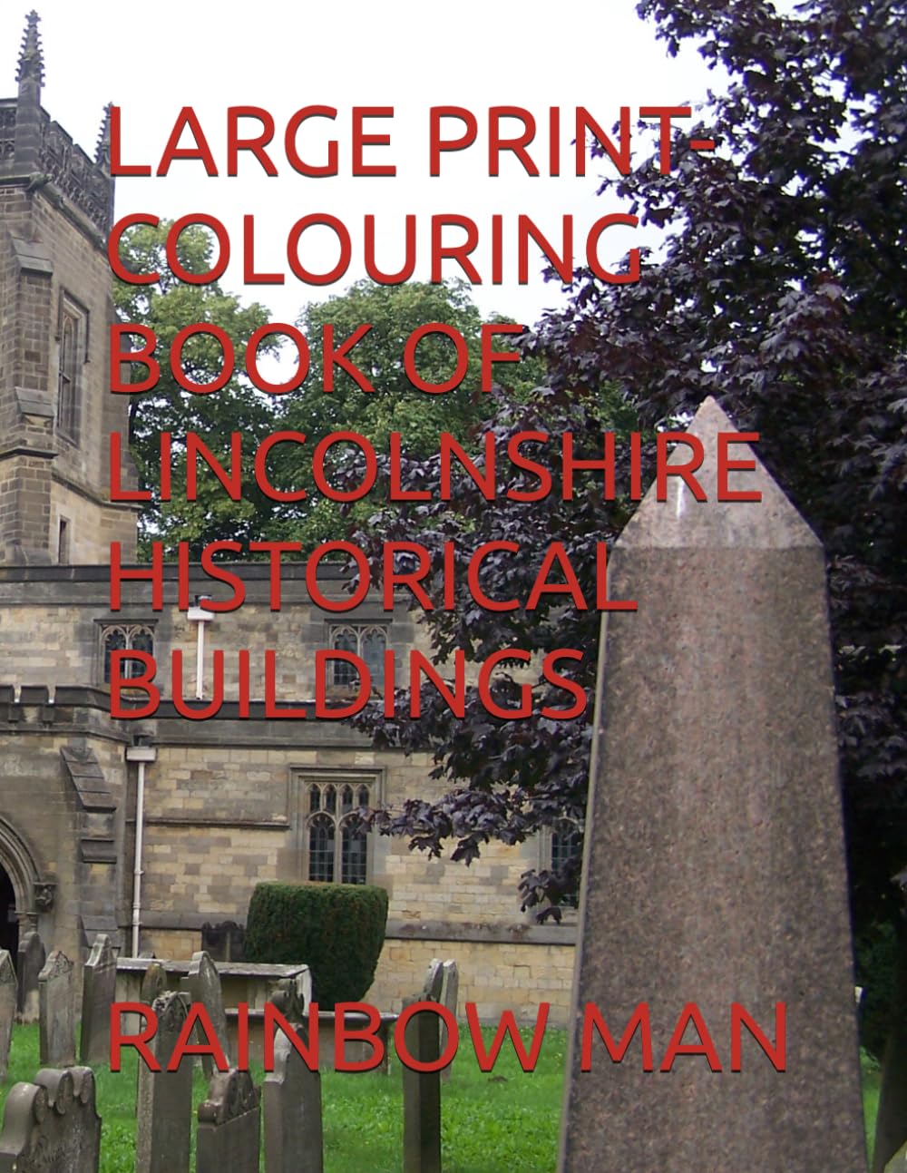 LARGE PRINT- COLOURING BOOK OF LINCOLNSHIRE HISTORICAL BUILDINGS