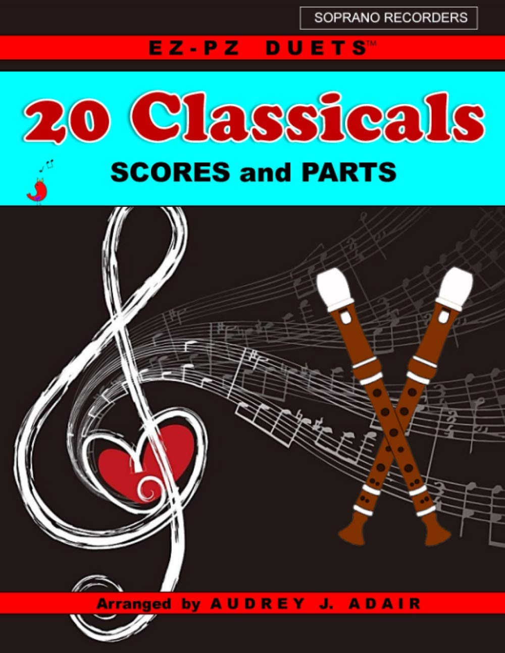 20 Classicals: EZ-PZ DUETS for Soprano Recorders (Recorder Duets)