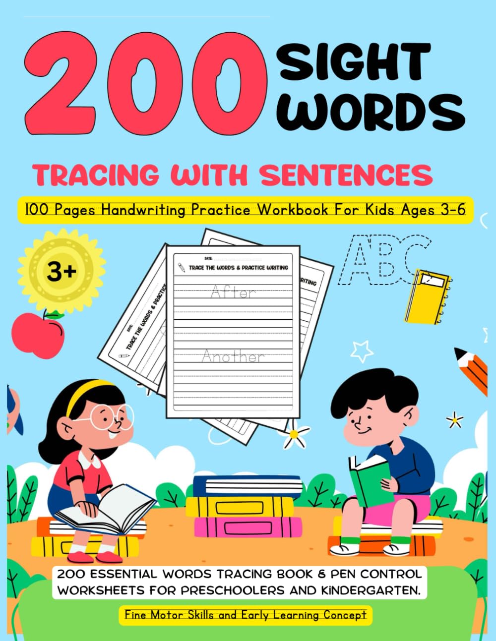 200 Sight Words Tracing With Sentences: 100 Pages Handwriting Practice Workbook For Kids Ages 3-6, 200 Essential Words Tracing Book & Pen Control Worksheets for Preschoolers and Kindergarten.