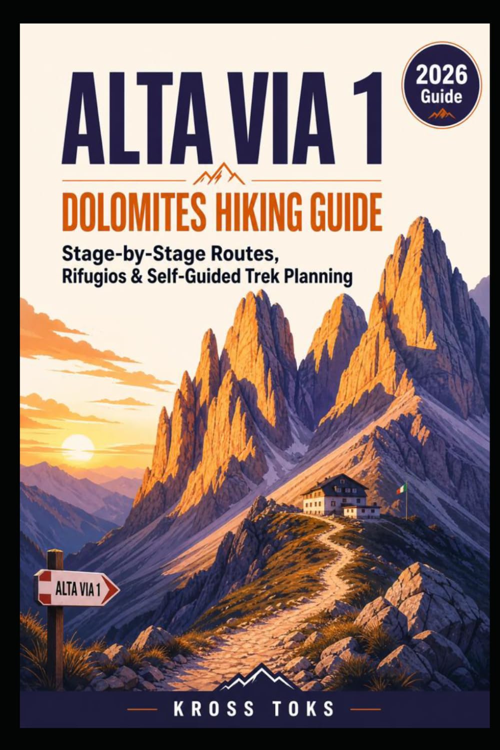Alta Via 1 Dolomites Hiking Guide: Stage-by-Stage Routes, Rifugios & Self-Guided Trek Planning