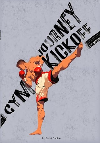 Gym Journey Kick Off: Everything You Need to Know to Begin Your Fitness Journey and Build a Strong Foundation