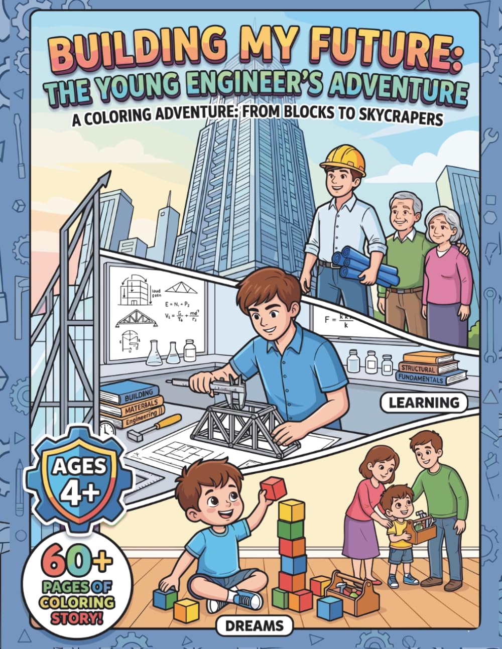 Coloring Book: The Young Engineer's Dream Journey: From Building Blocks to Towering Skyscrapers: An Inspiring Adventure for Future Innovators (Big Dreams, Bright Futures)