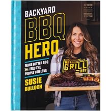 Hey Grill Hey Backyard BBQ Hero Cookbook | BBQ Recipe Book by Susie Bulloch | Grilling, Smoking & Backyard BBQ Recipes | Step-by-Step Pitmaster Guide