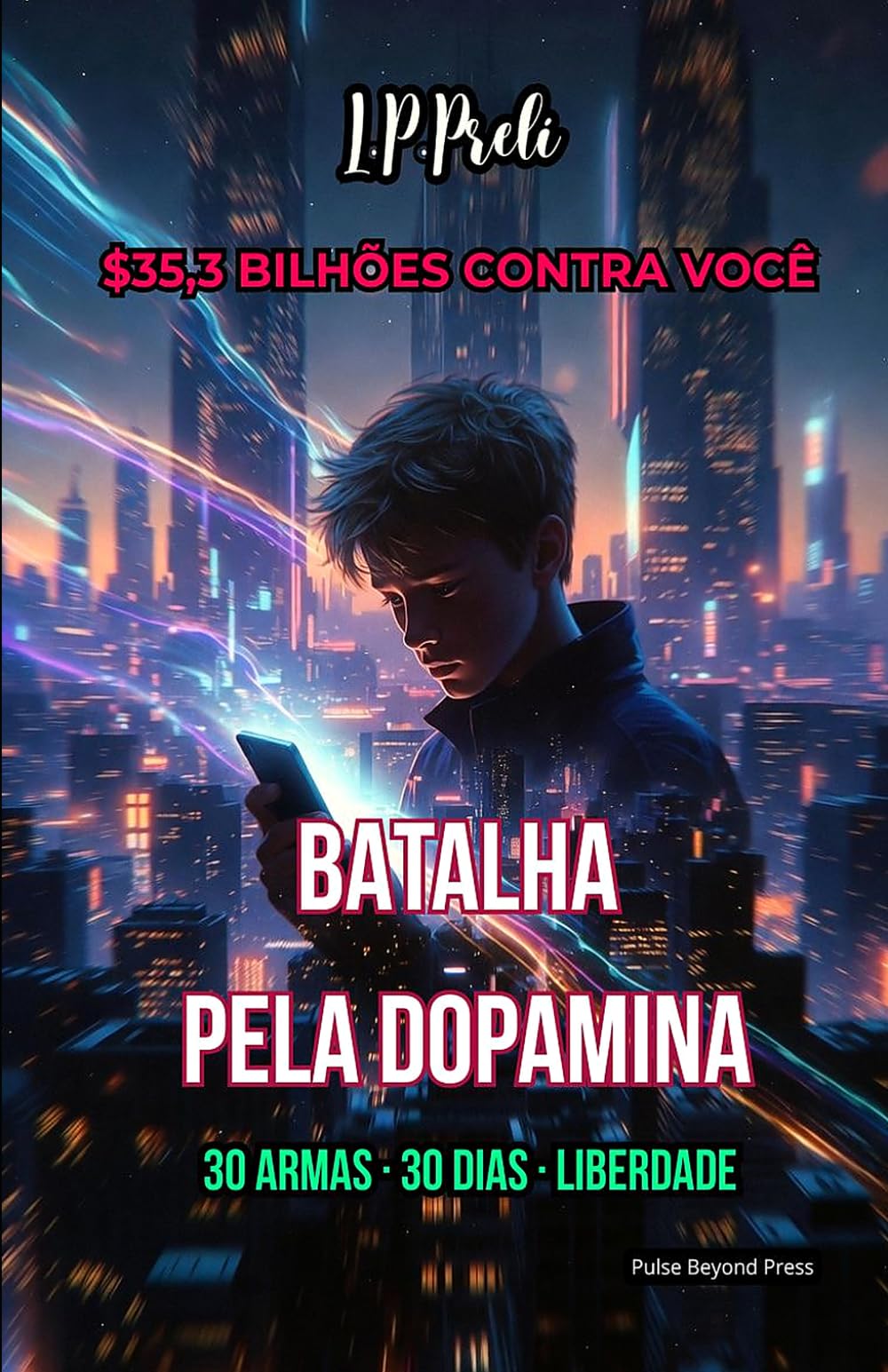 BATALHA PELA DOPAMINA: 30 ARMAS · 30 DIAS · LIBERDADE