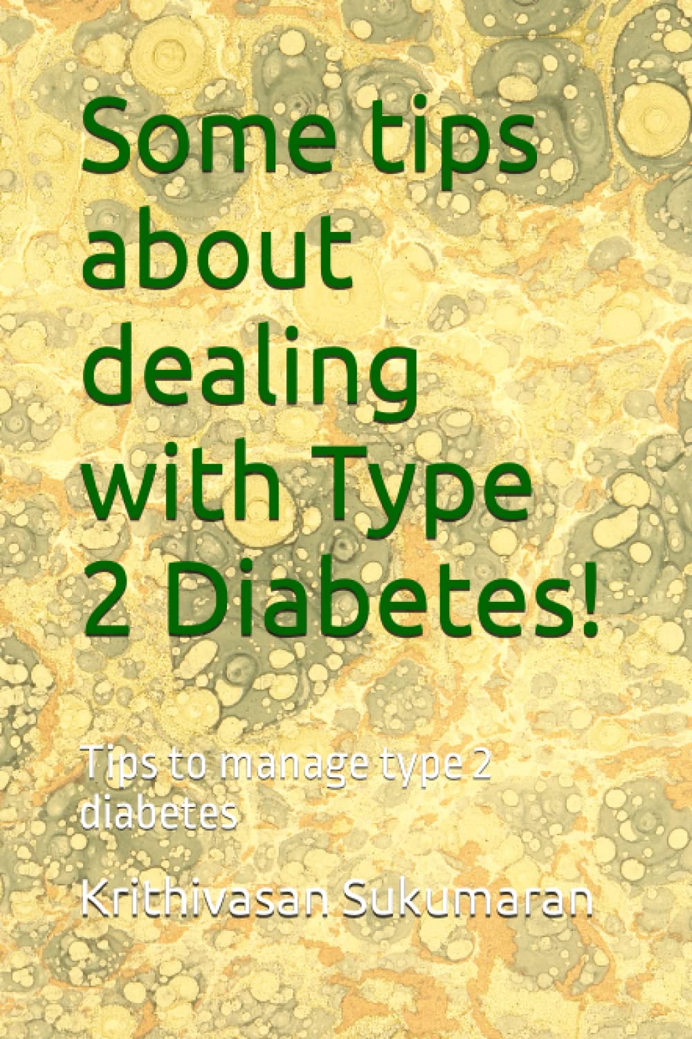 Some tips about dealing with Type 2 Diabetes!: Tips to manage type 2 diabetes (Conversations to mySelf)