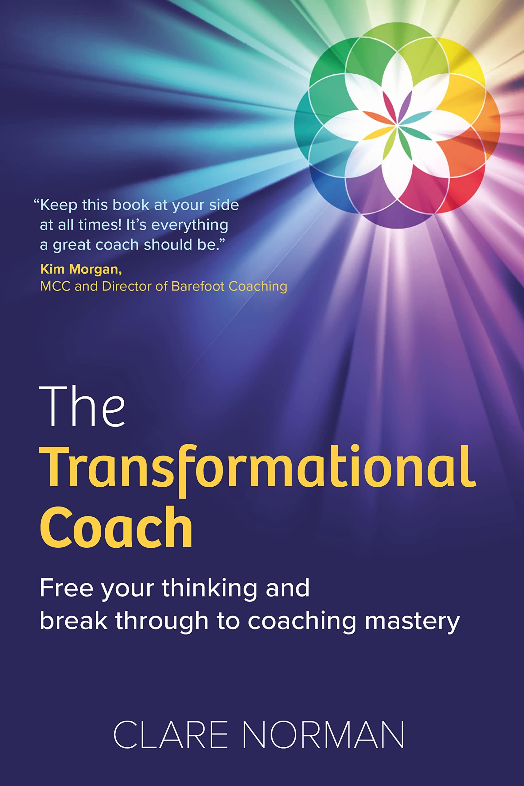 The Transformational Coach: Free Your Thinking and Break Through to Coaching Mastery Paperback – 8 Sept. 2022