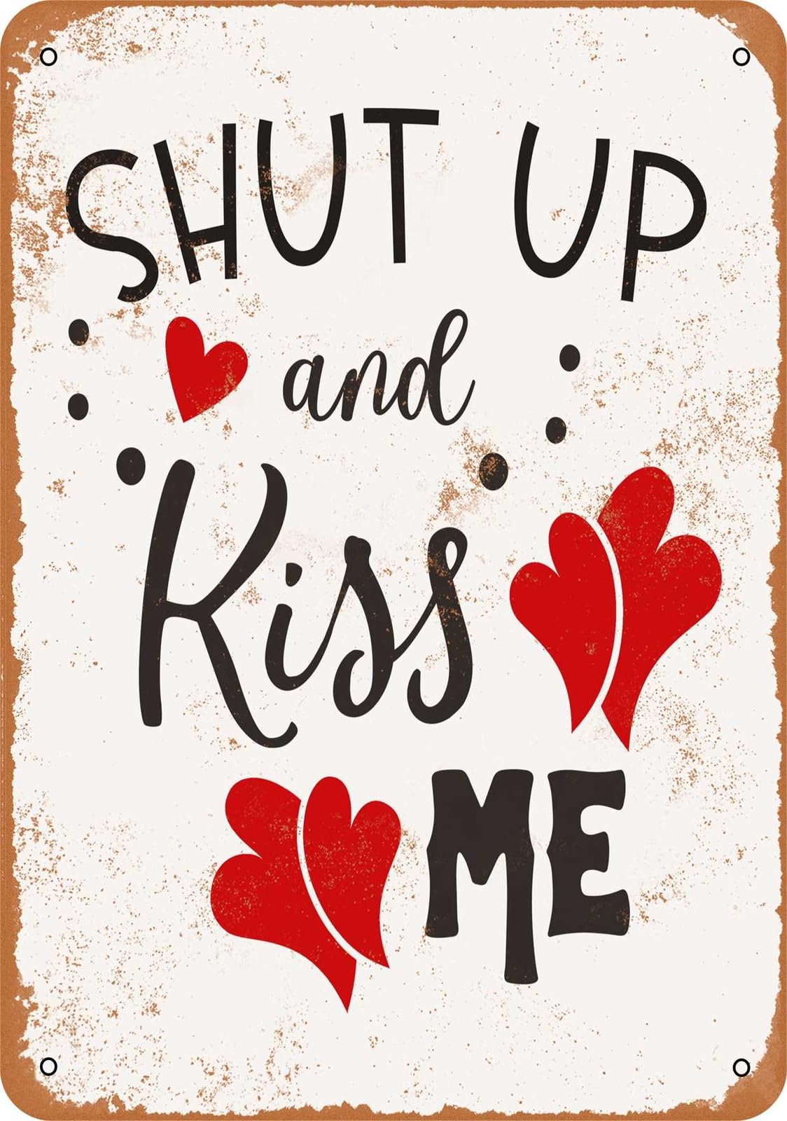 Miaomansenstore Metal Sign - Shut Up And Kiss Me - Vintage Look Home Decor