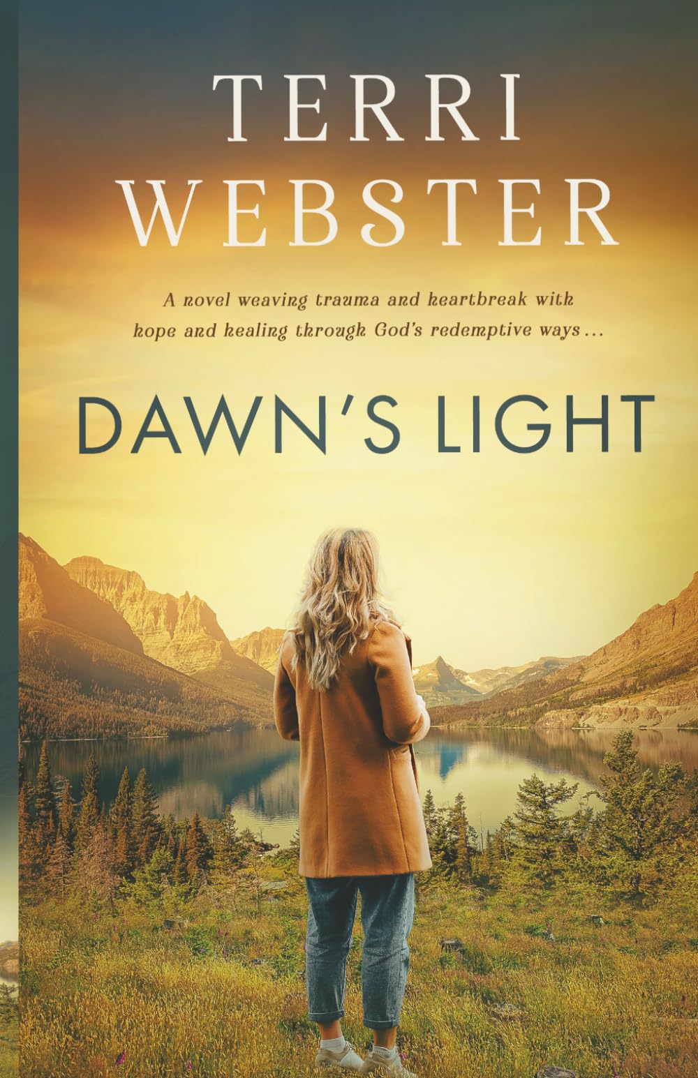 Dawn's Light: A novel weaving trauma and heartbreak with hope and healing through God's redemptive ways