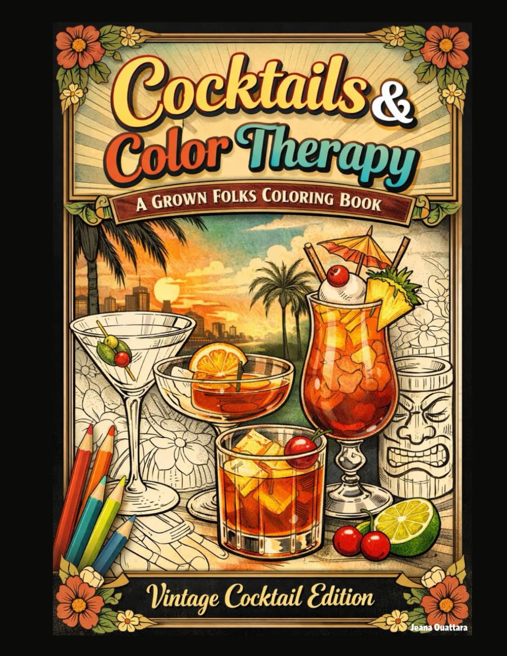 Cocktails & Color Therapy: A Grown Folks Coloring Book Vintage Cocktail Edition
