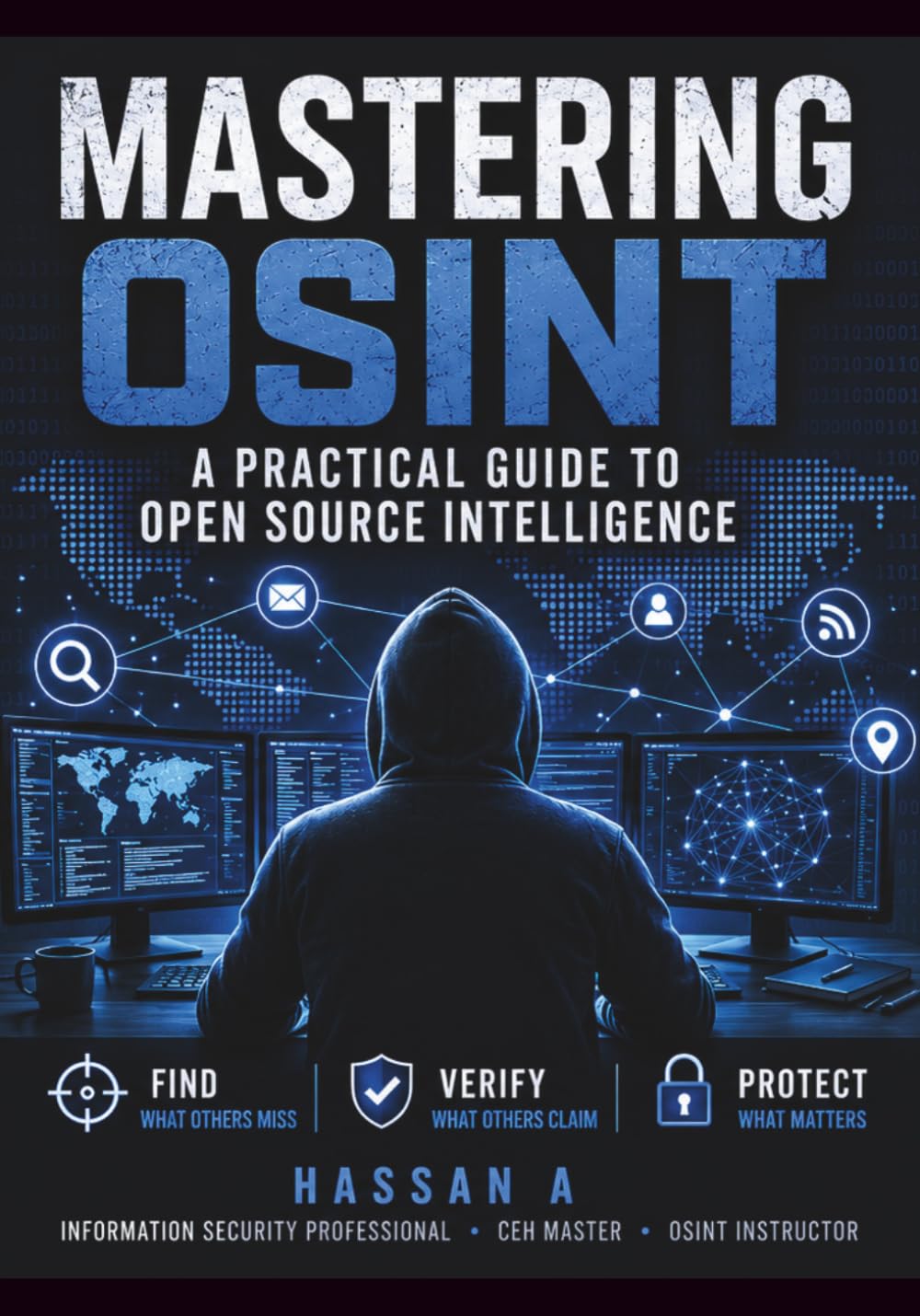 Mastering OSINT: A Practical Guide to Open Source Intelligence
