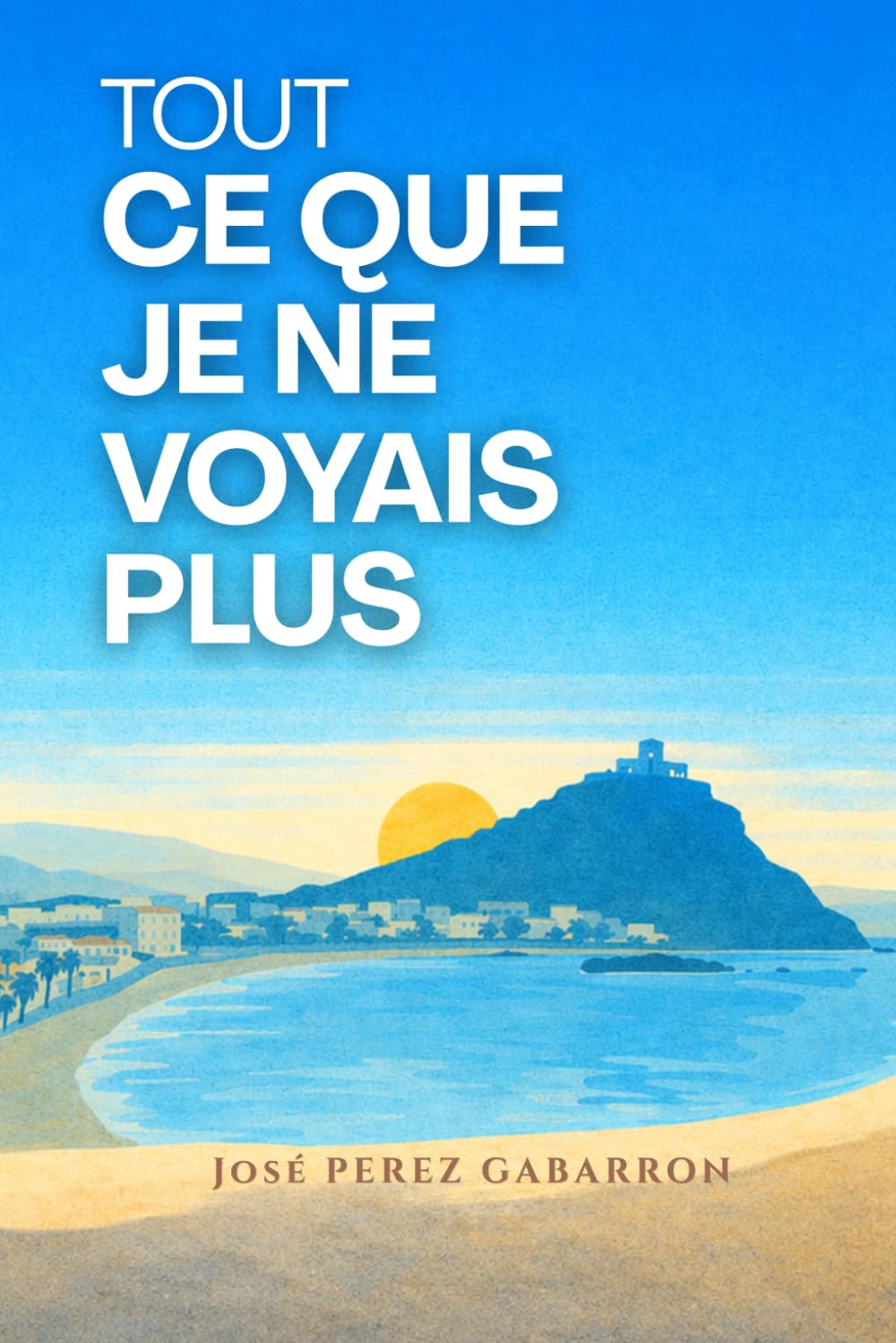 Tout ce que je ne voyais plus